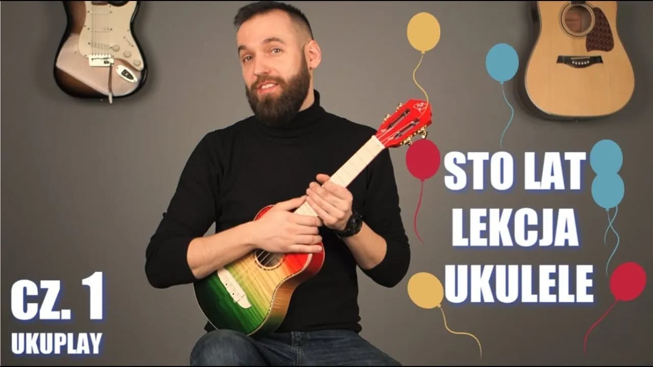 Jak zagrać na ukulele Sto lat – proste akordy i wskazówki dla początkujących