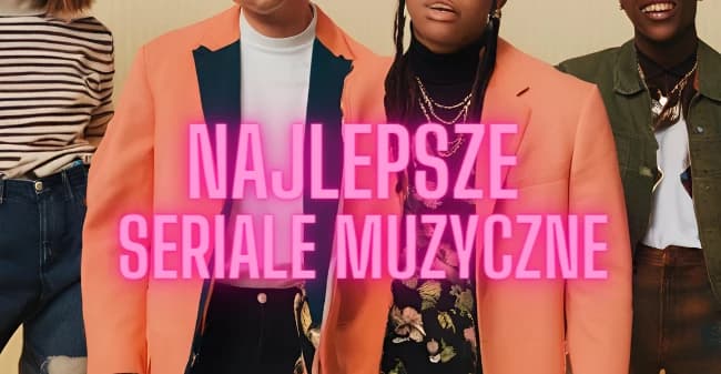 Najlepsze seriale muzyczne w historii.